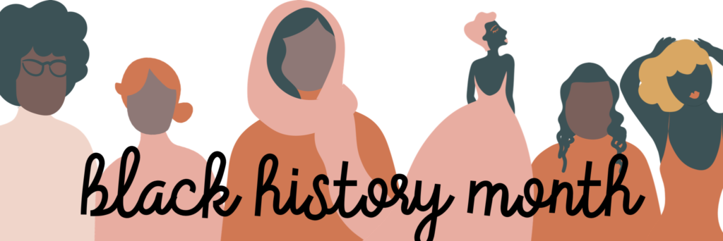 Image of stylized black women. Cursive text reads "black history month"